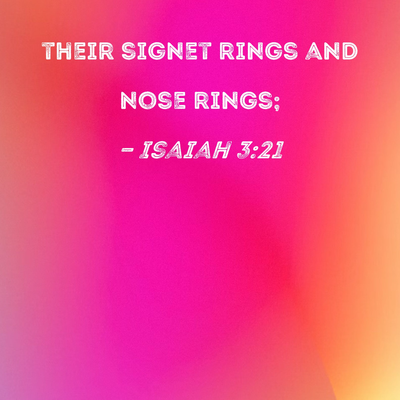 Isaiah 321 their rings and nose rings;