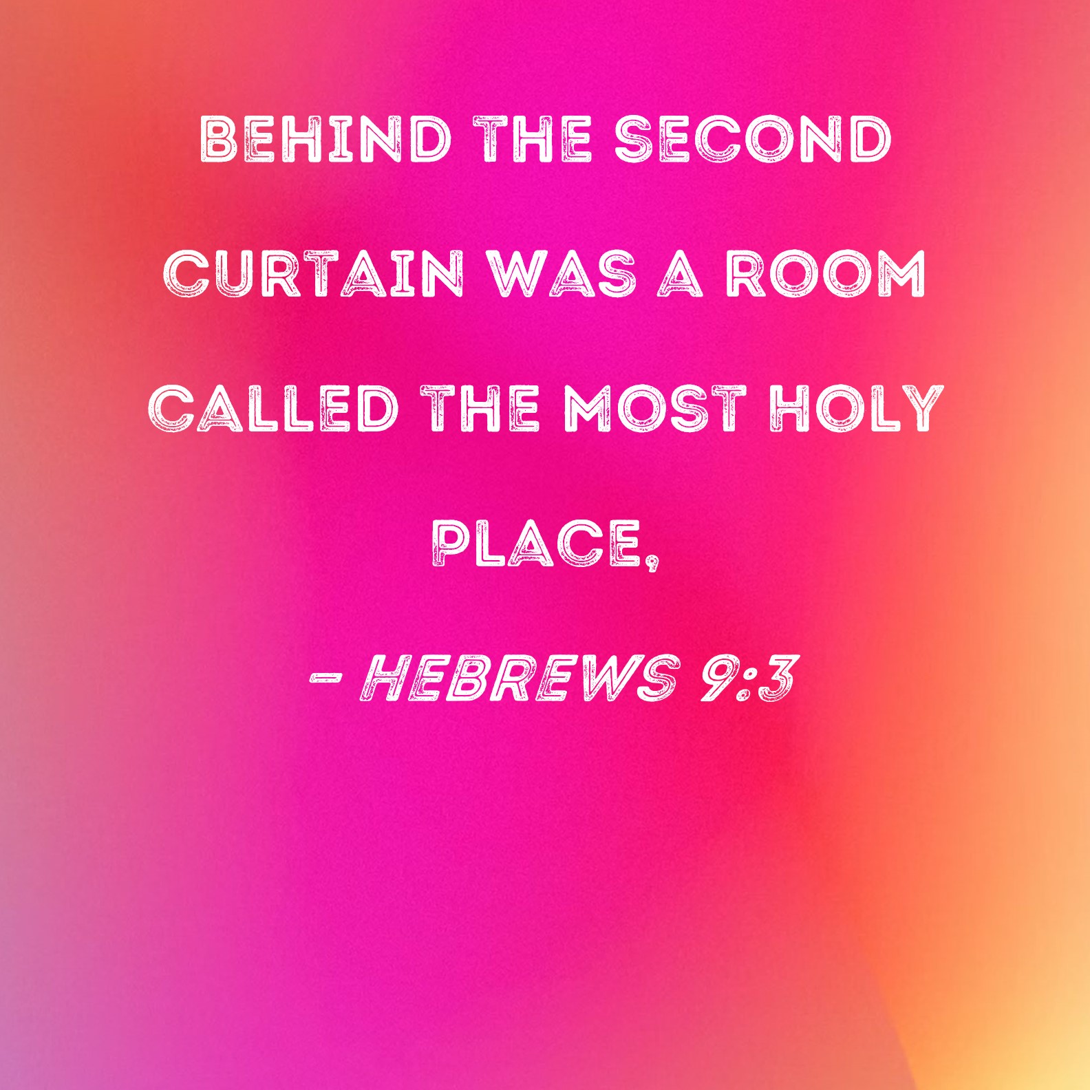 Hebrews 93 Behind the second curtain was a room called the Most Holy