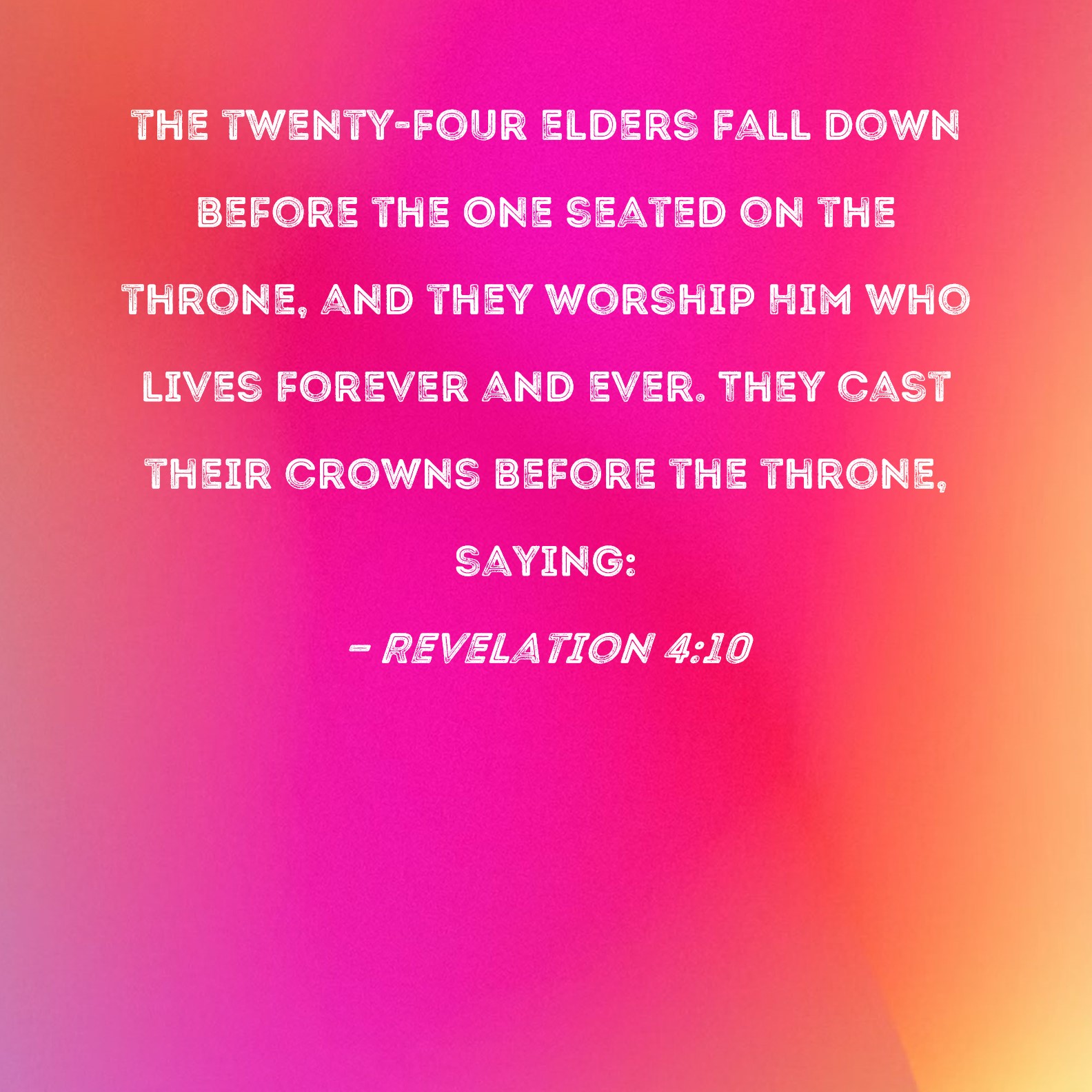 Revelation 410 the twentyfour elders fall down before the One seated