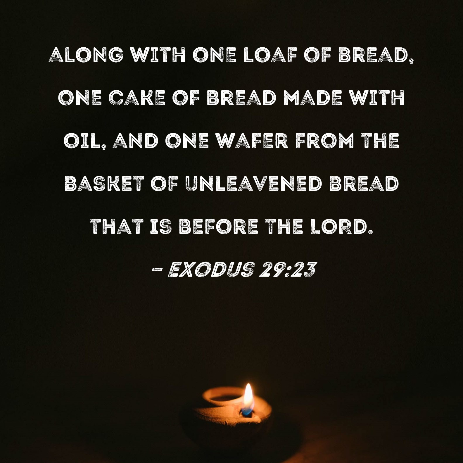 Exodus 2923 along with one loaf of bread, one cake of bread made with