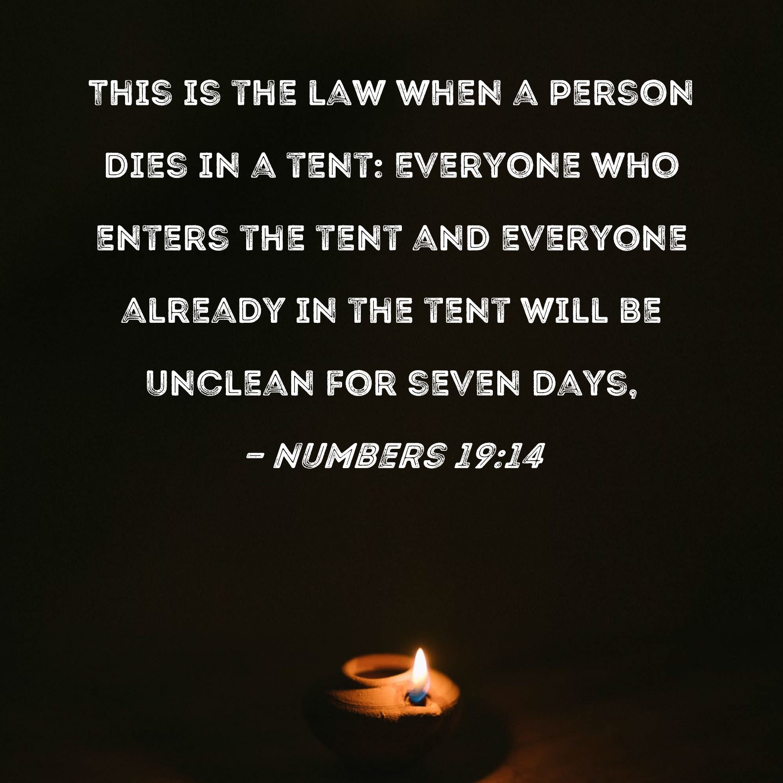 Numbers 1914 This is the law when a person dies in a tent Everyone
