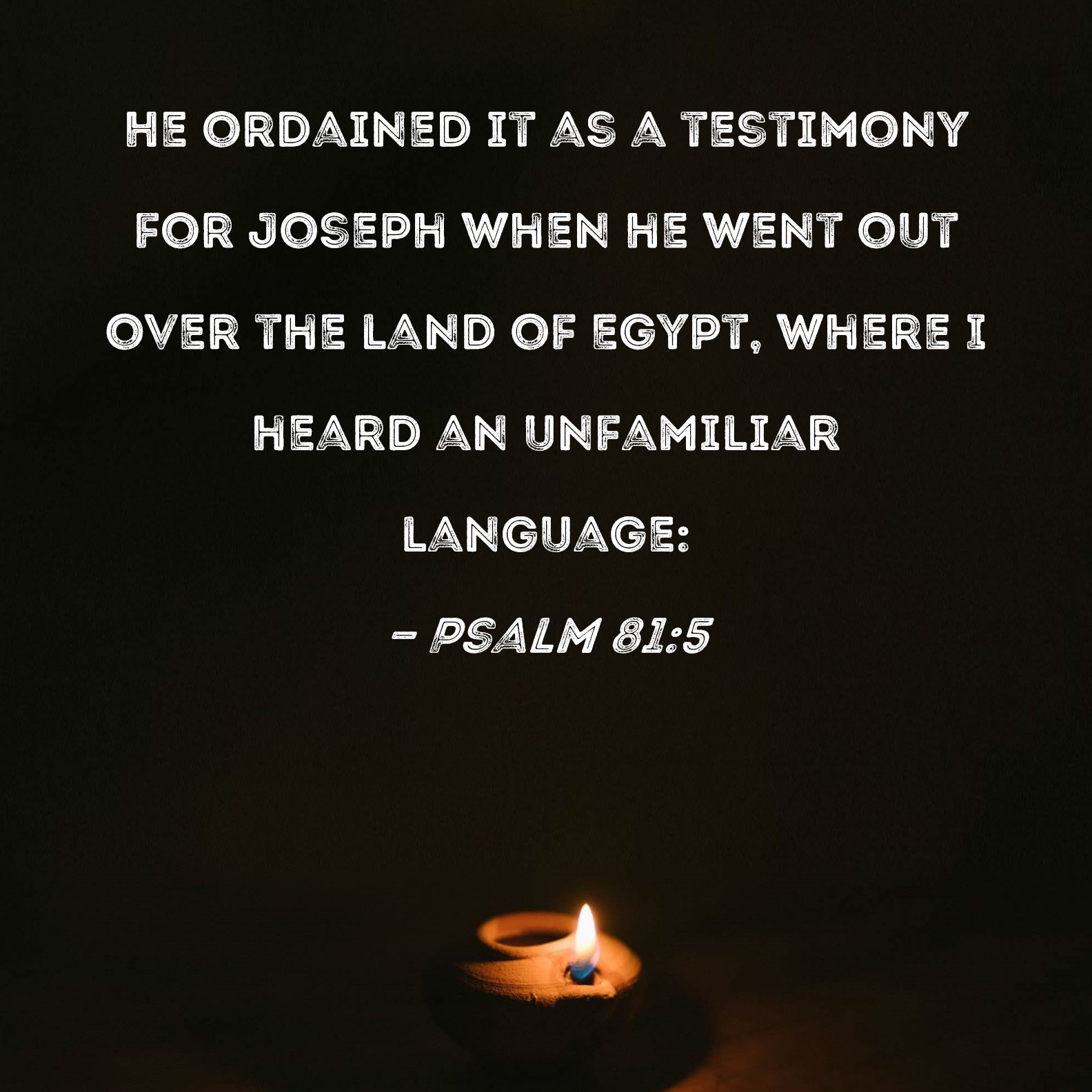 Psalm 815 He ordained it as a testimony for Joseph when he went out