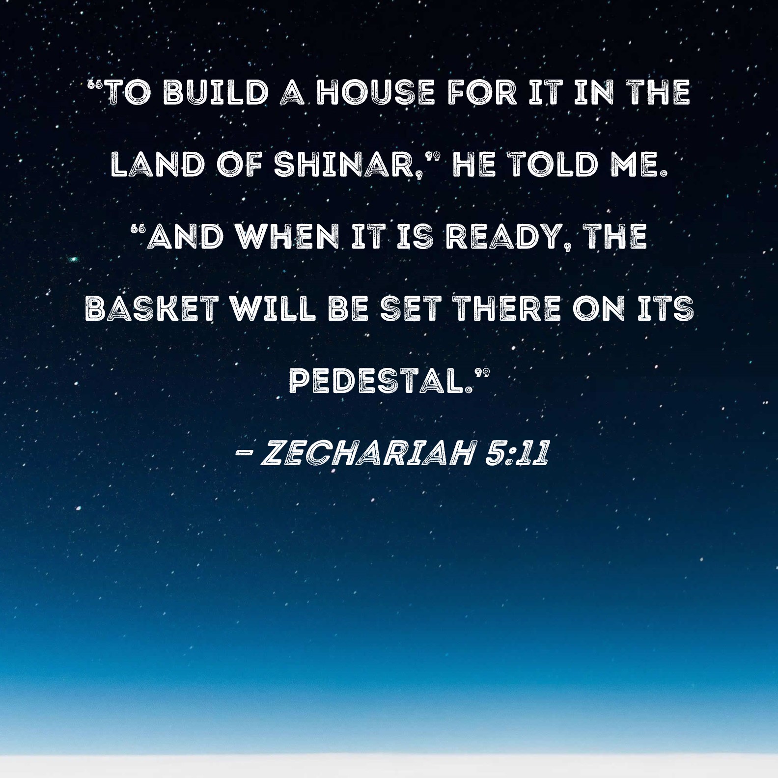 Zechariah 511 "To build a house for it in the land of Shinar," he told