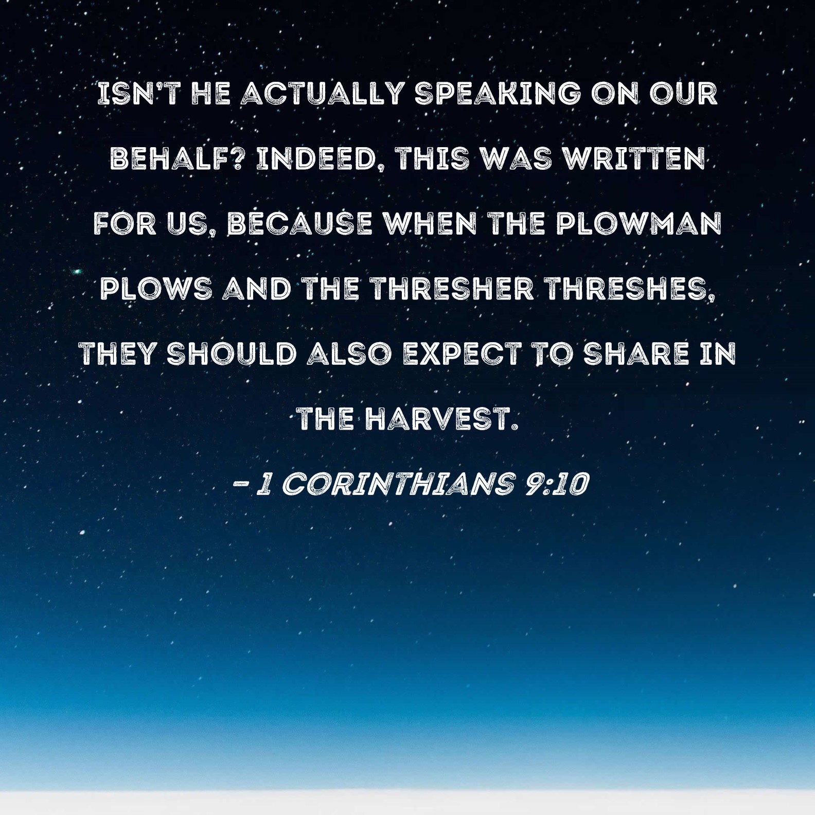 1 Corinthians 910 Isn't He actually speaking on our behalf? Indeed