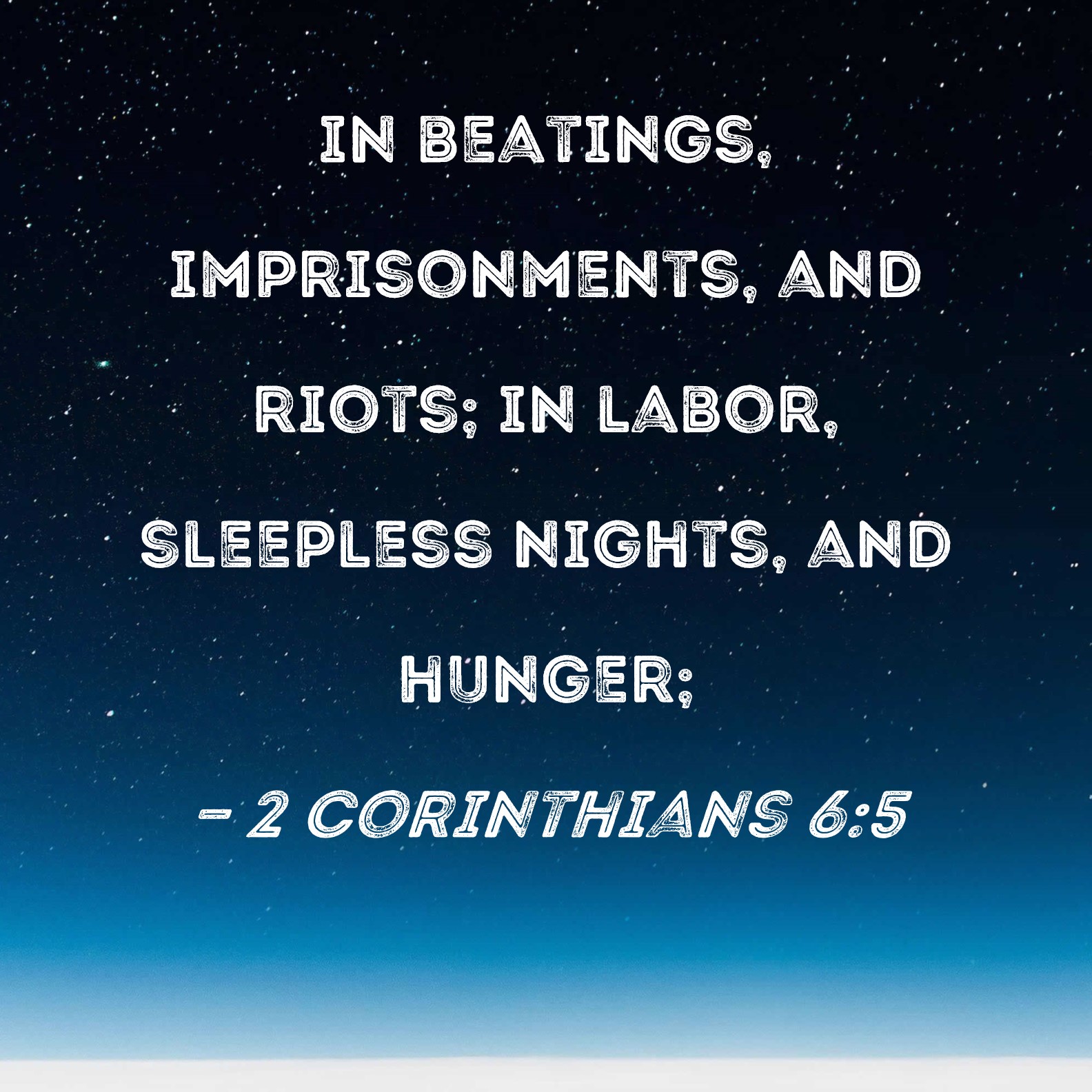 2 Corinthians 65 in beatings, imprisonments, and riots; in labor