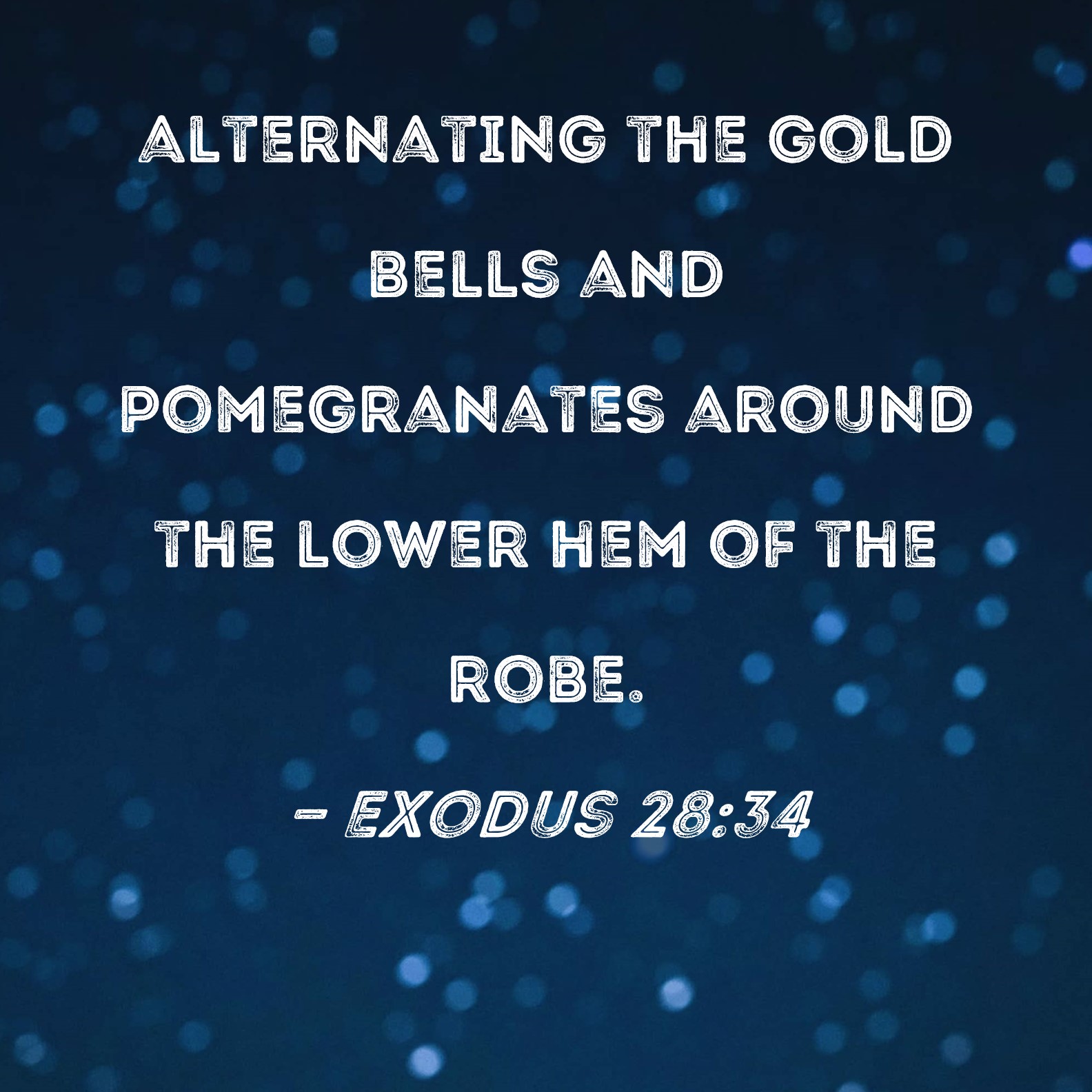 Exodus 2834 alternating the gold bells and pomegranates around the