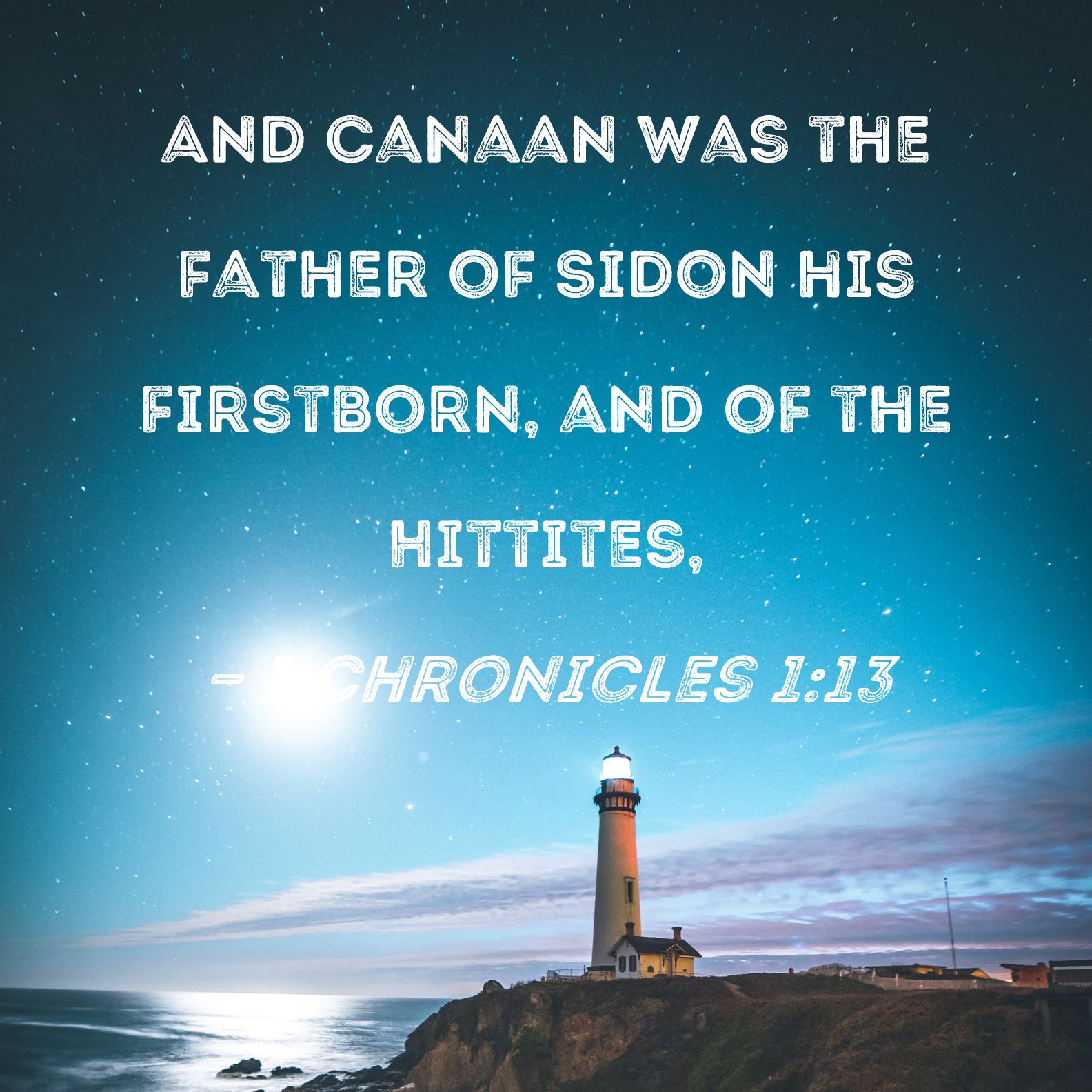 1 Chronicles 113 And Canaan was the father of Sidon his firstborn, and