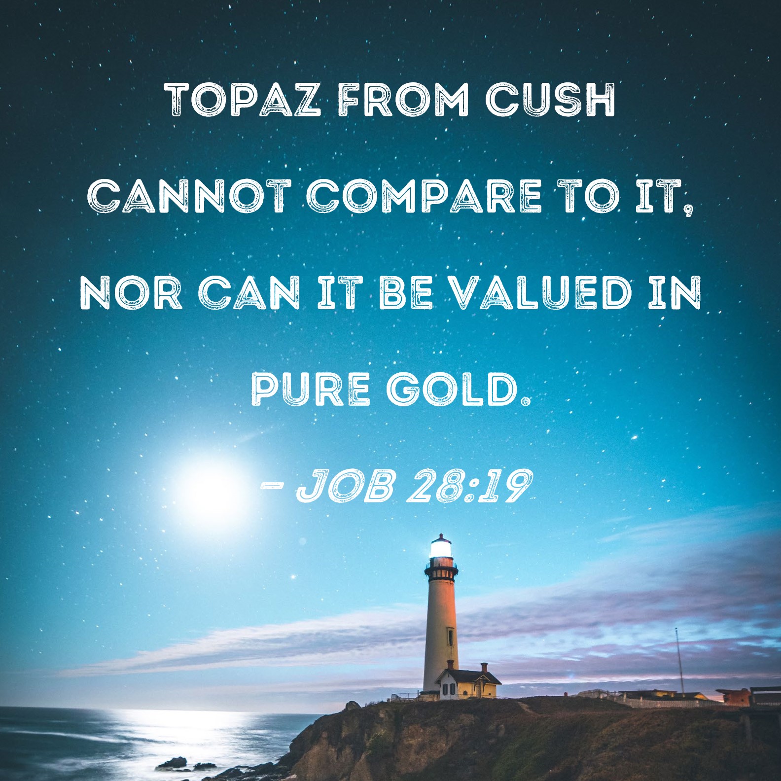 Job 2819 Topaz from Cush cannot compare to it, nor can it be valued in