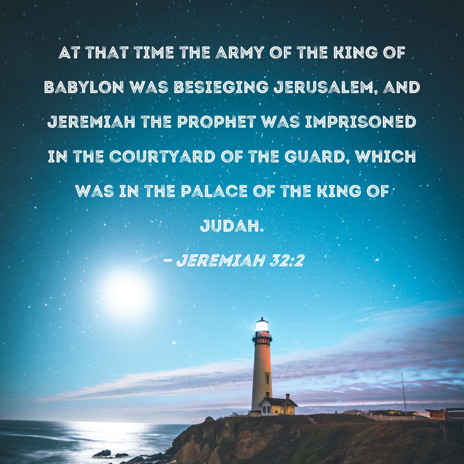 Jeremiah 322 At that time the army of the king of Babylon was