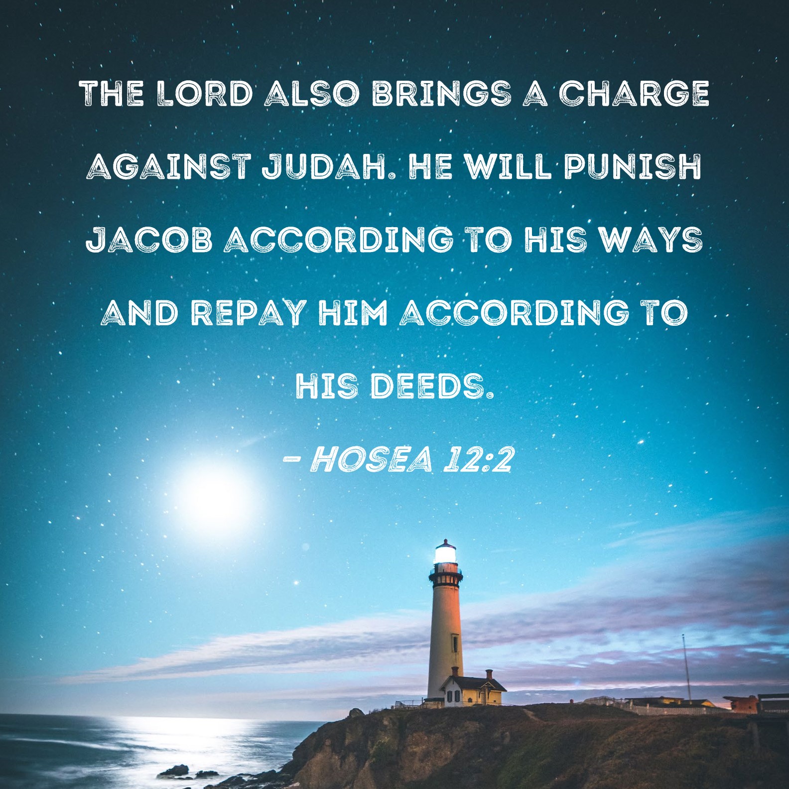 Hosea 122 The LORD also brings a charge against Judah. He will punish