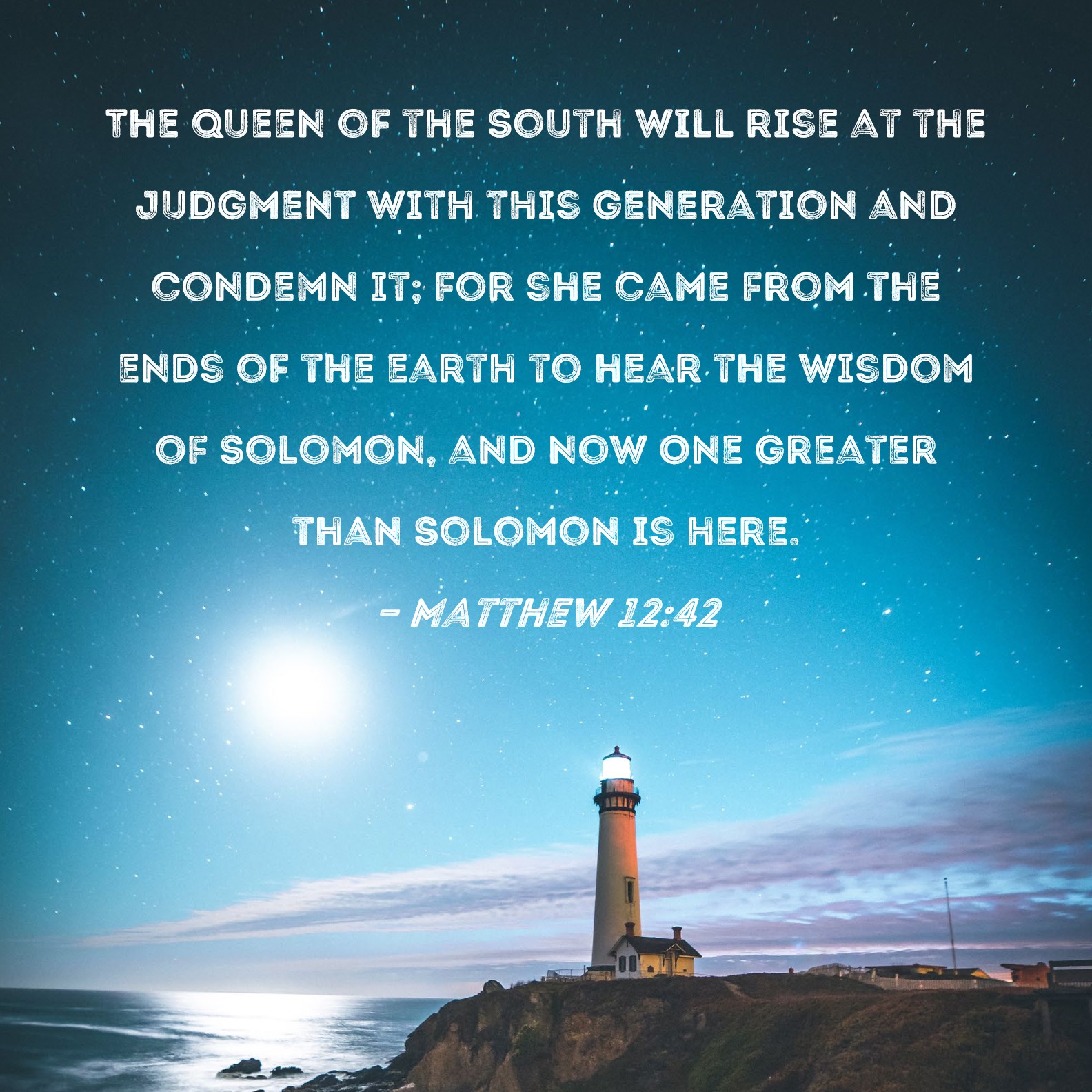 Matthew 1242 The Queen of the South will rise at the judgment with