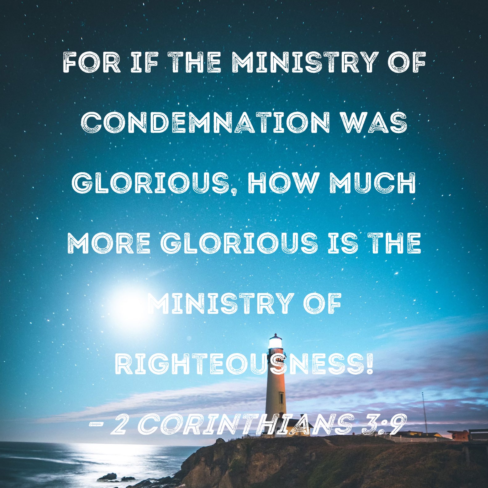 2 Corinthians 39 For if the ministry of condemnation was glorious, how much more glorious is