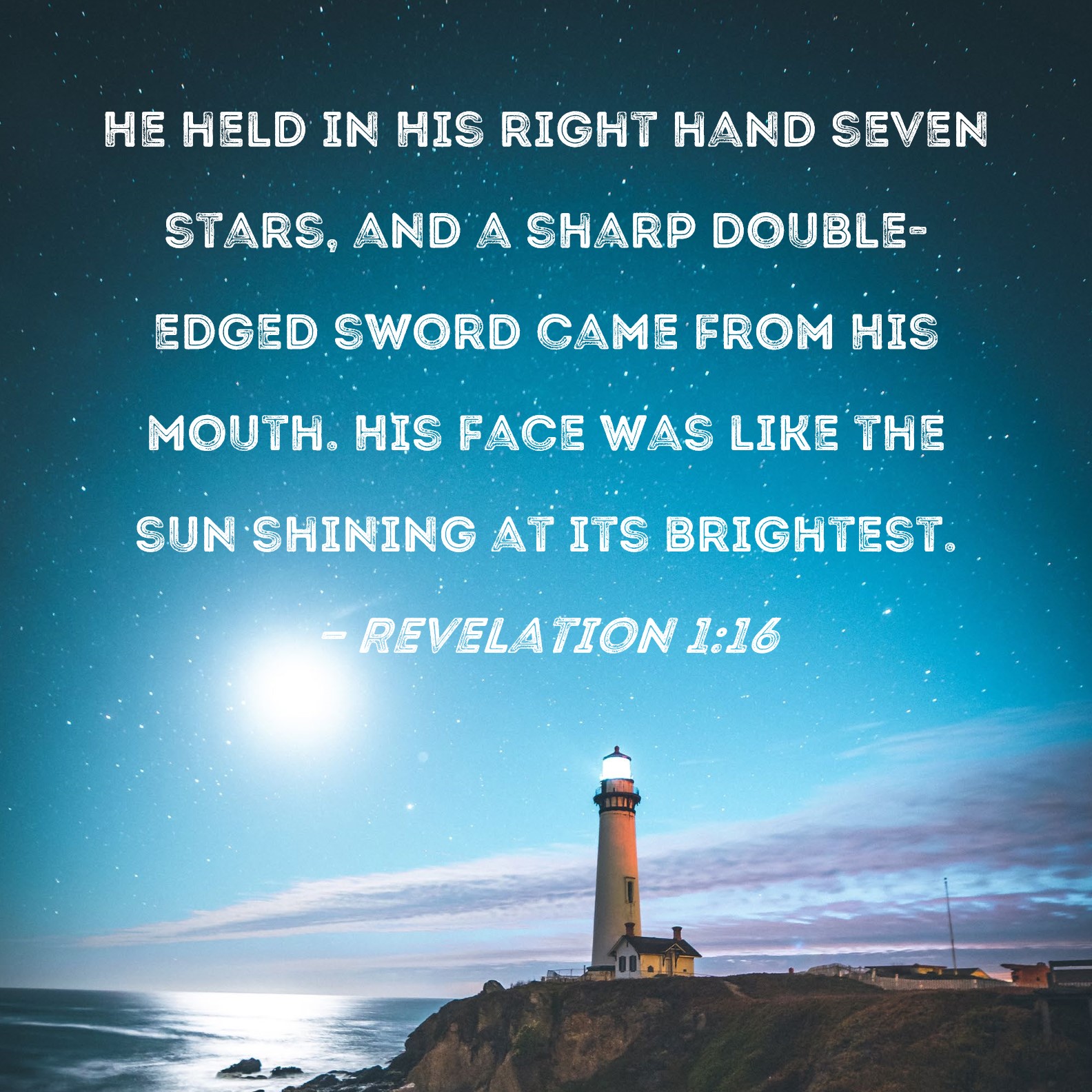 Revelation 116 He held in His right hand seven stars, and a sharp
