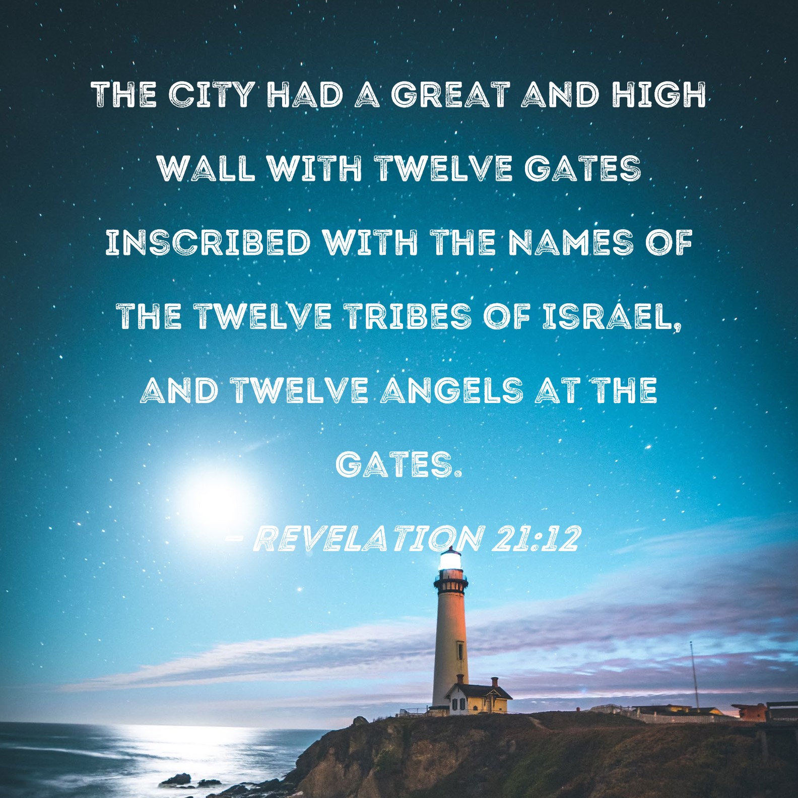Revelation 2112 The city had a great and high wall with twelve gates