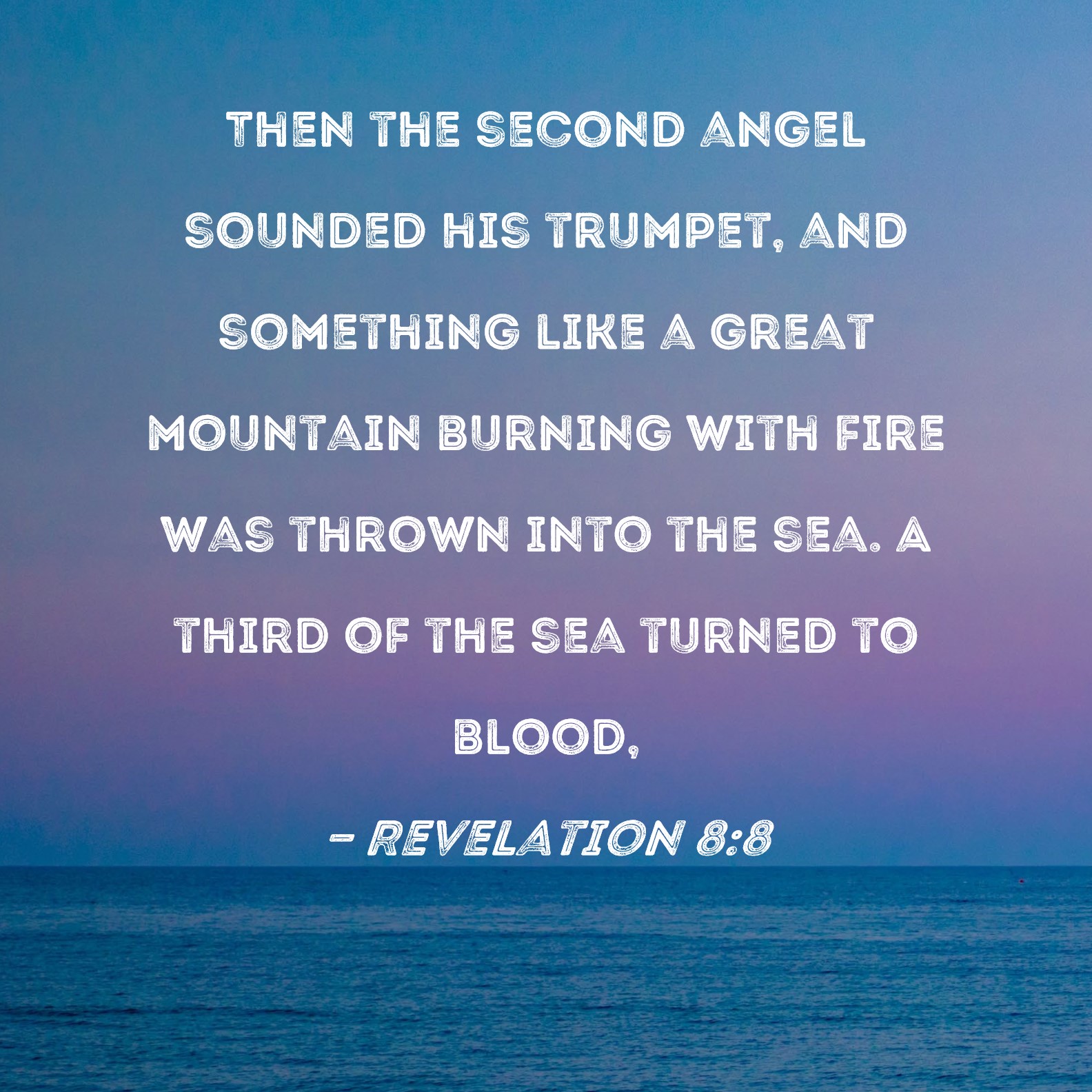 Revelation 88 Then the second angel sounded his trumpet, and something like a great mountain