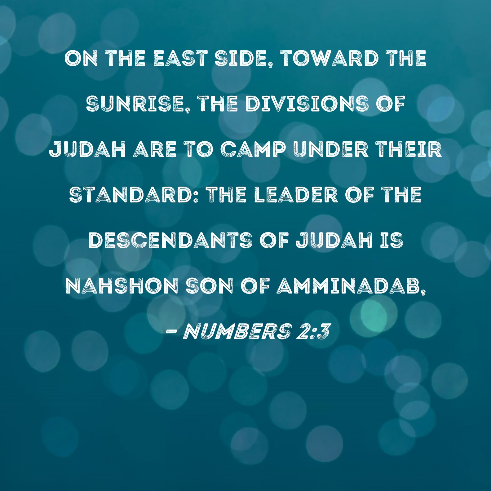 Numbers 23 On the east side, toward the sunrise, the divisions of