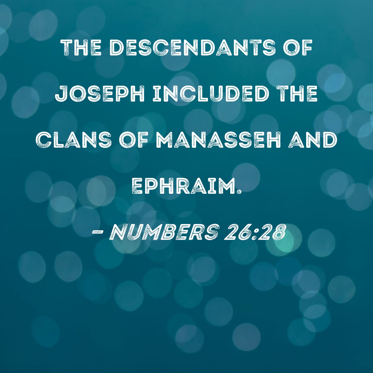 Numbers 2628 The descendants of Joseph included the clans of Manasseh