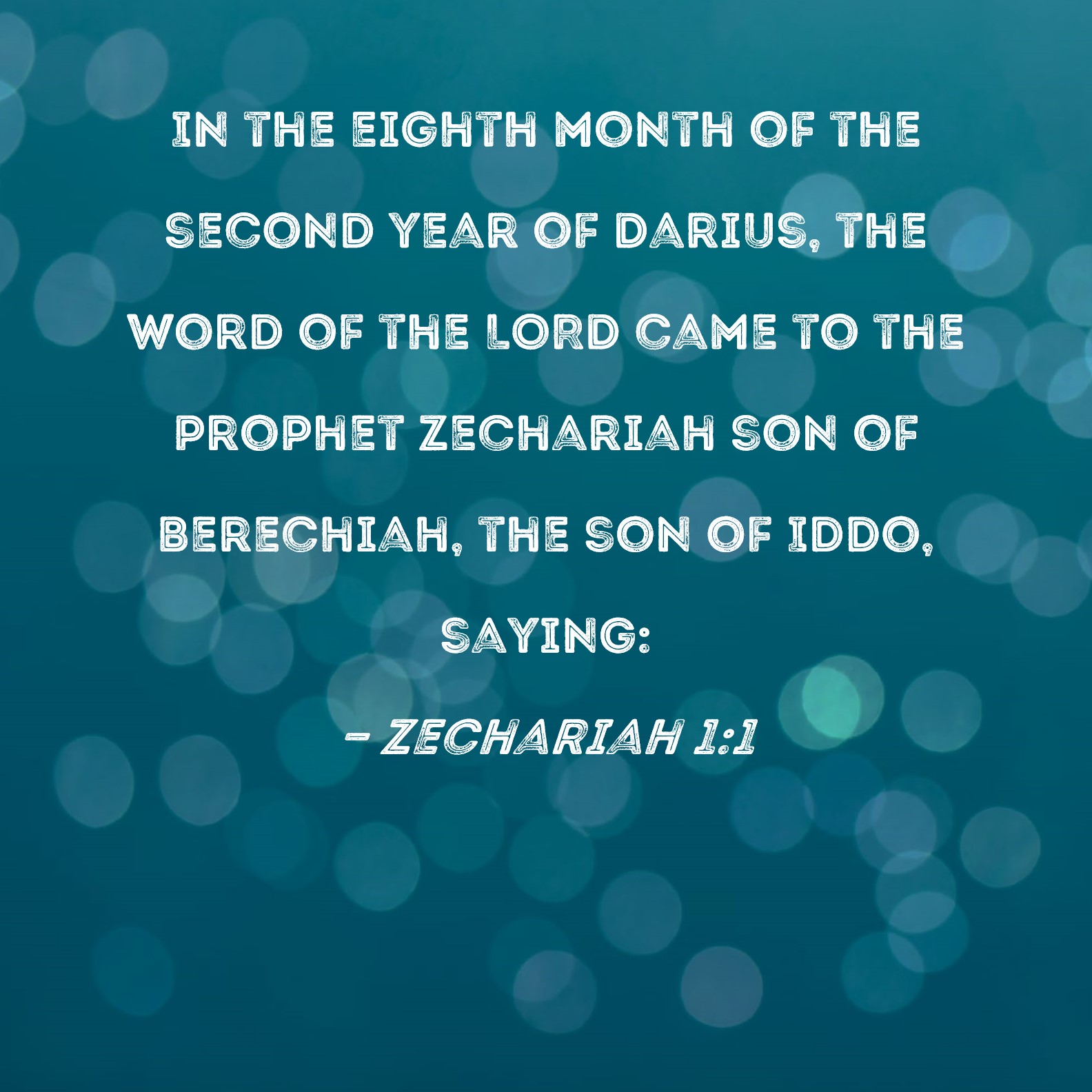 Zechariah 11 In the eighth month of the second year of Darius, the word of the LORD came to the