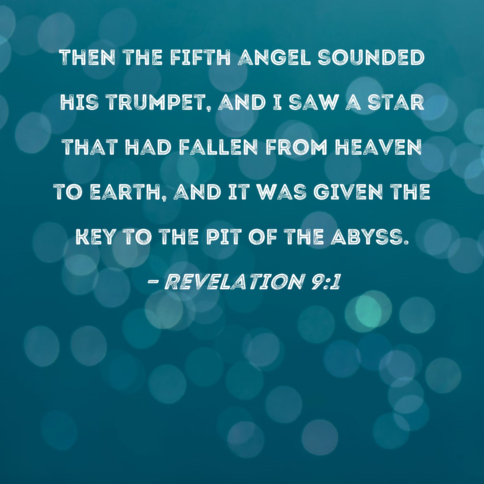 Revelation 91 Then the fifth angel sounded his trumpet, and I saw a
