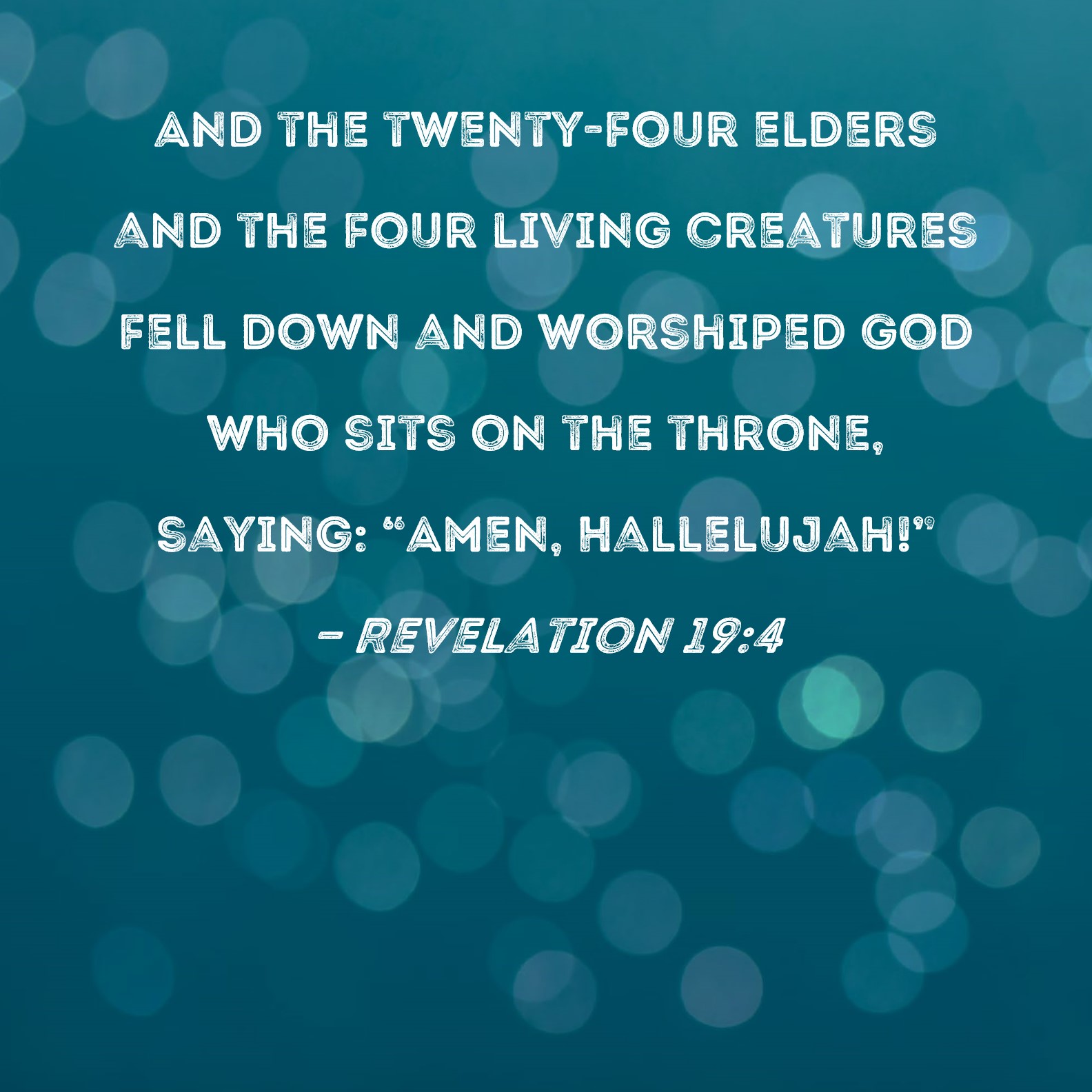 Revelation 194 And the twentyfour elders and the four living