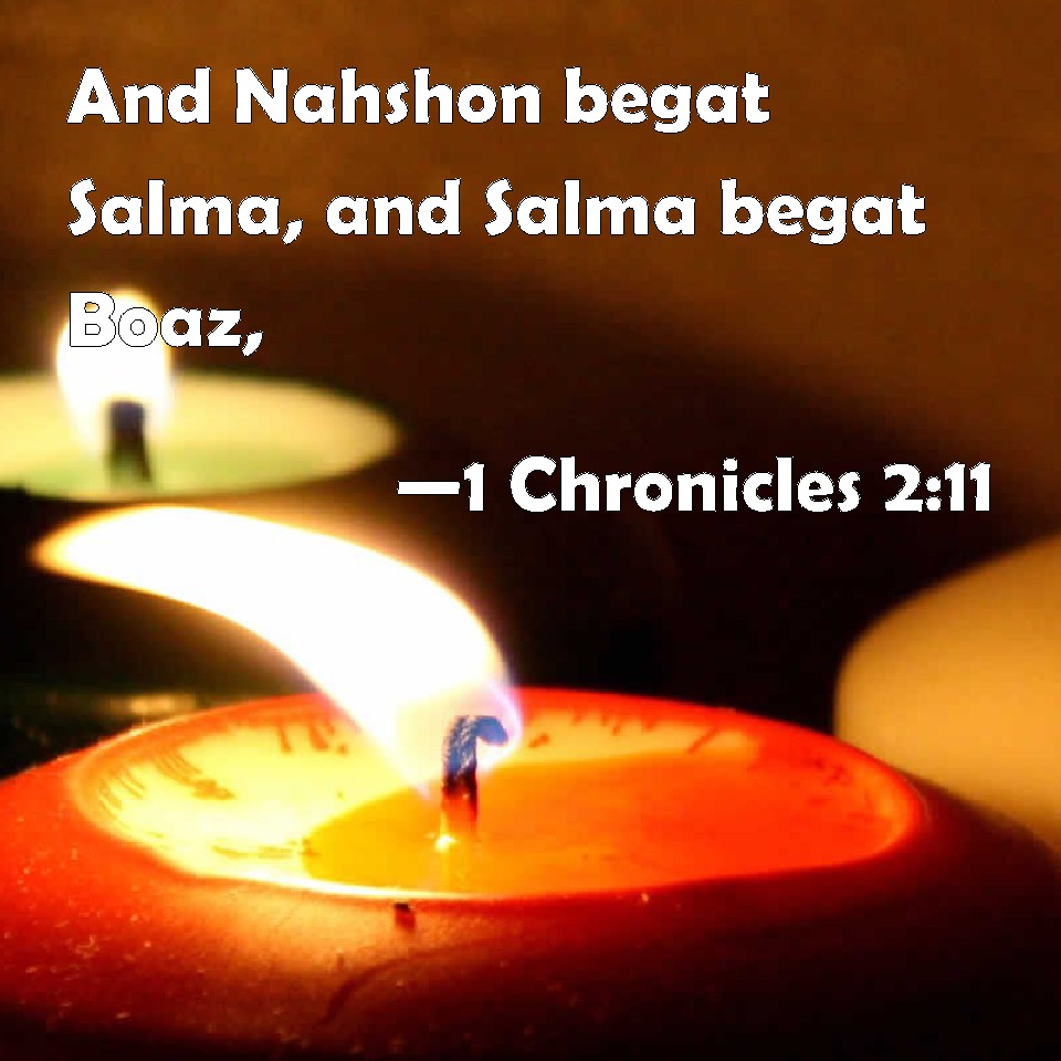 1 Chronicles 211 And Nahshon begat Salma, and Salma begat Boaz,