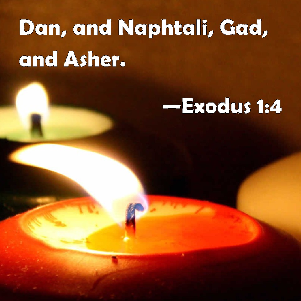Exodus 14 Dan, and Naphtali, Gad, and Asher.