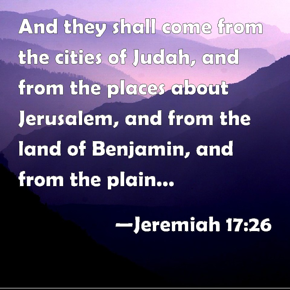 Jeremiah 1726 And they shall come from the cities of Judah, and from