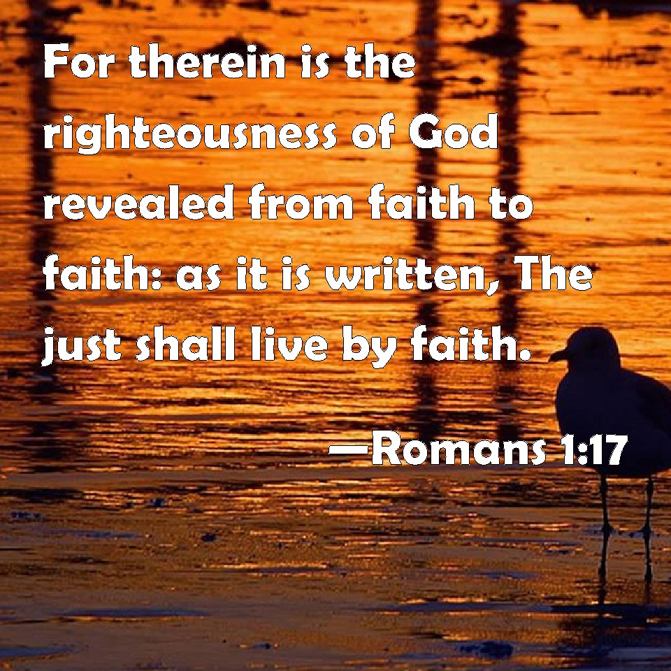 Romans 117 For therein is the righteousness of God revealed from faith
