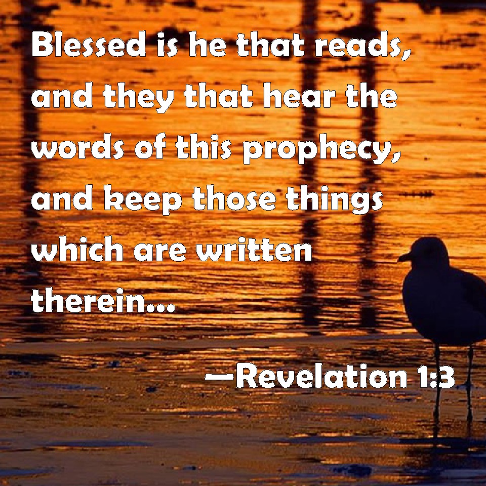 Revelation 13 Blessed is he that reads, and they that hear the words