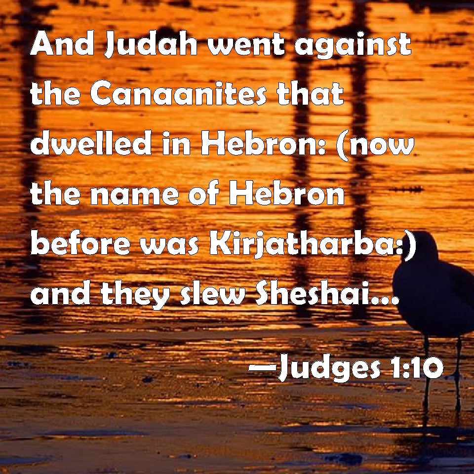 Judges 110 And Judah went against the Canaanites that dwelled in