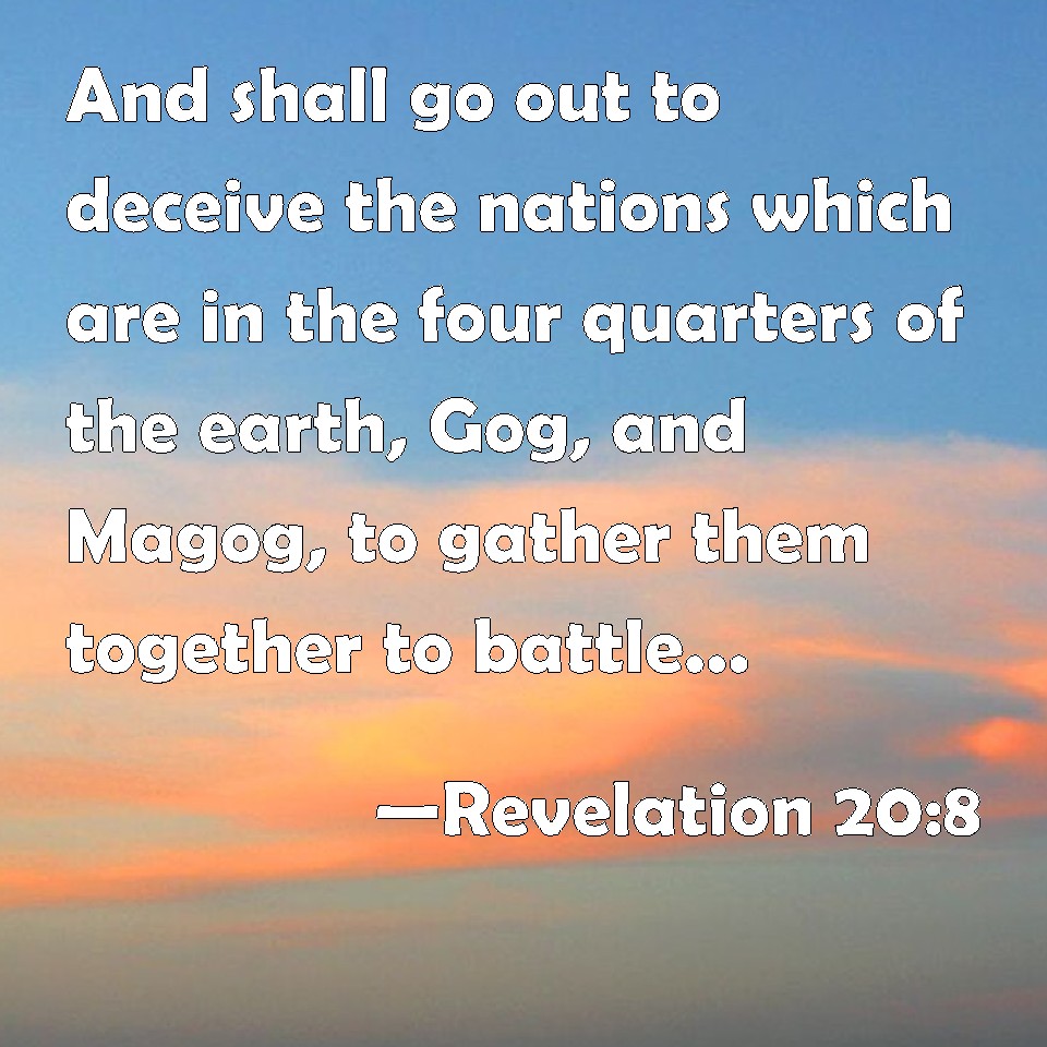Revelation 208 And shall go out to deceive the nations which are in