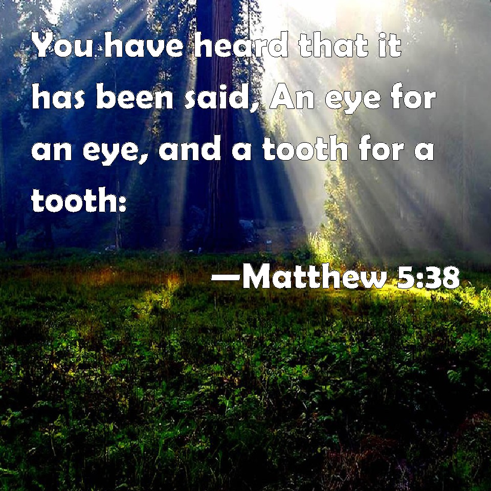 Albums 97+ Images Eye For An Eye Tooth For A Tooth Bible Verse Completed