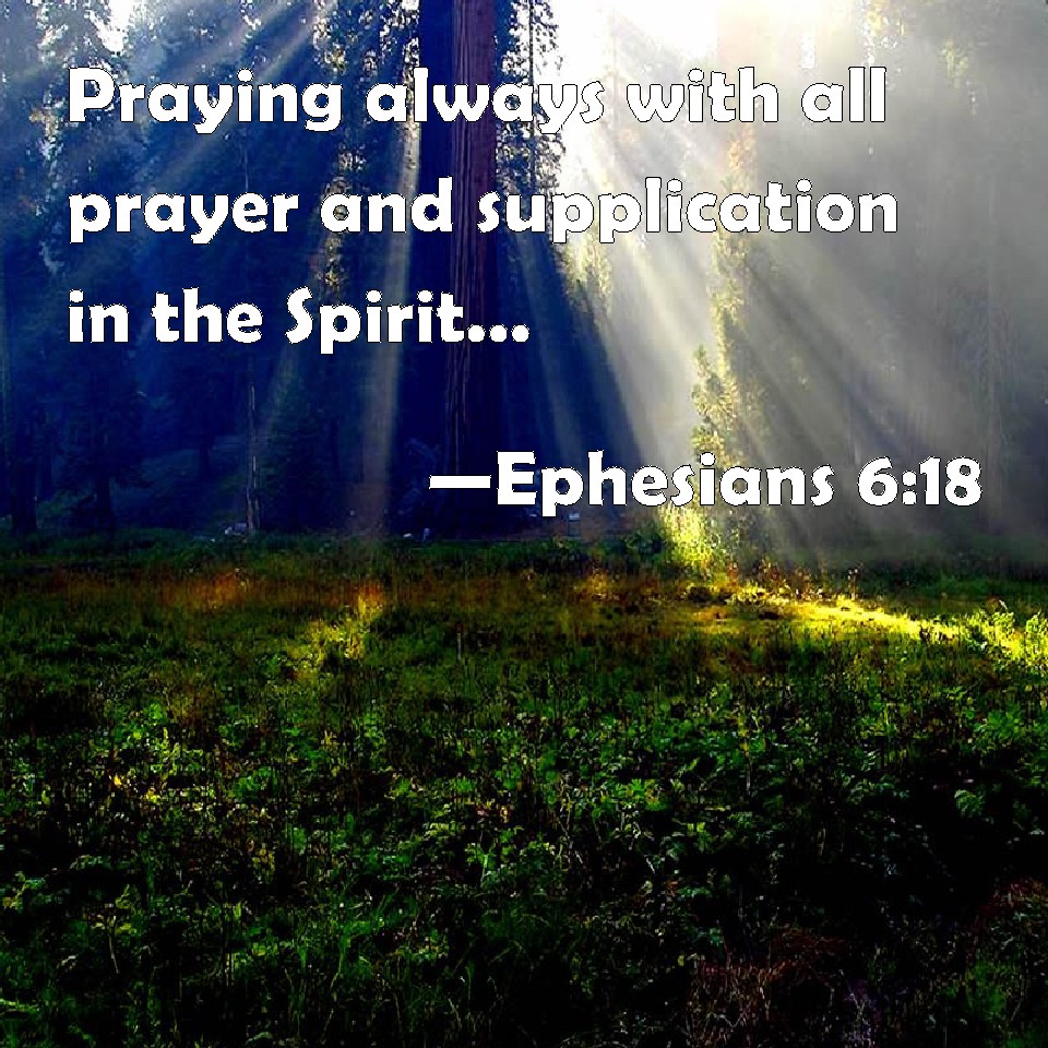 Ephesians 618 Praying always with all prayer and supplication in the