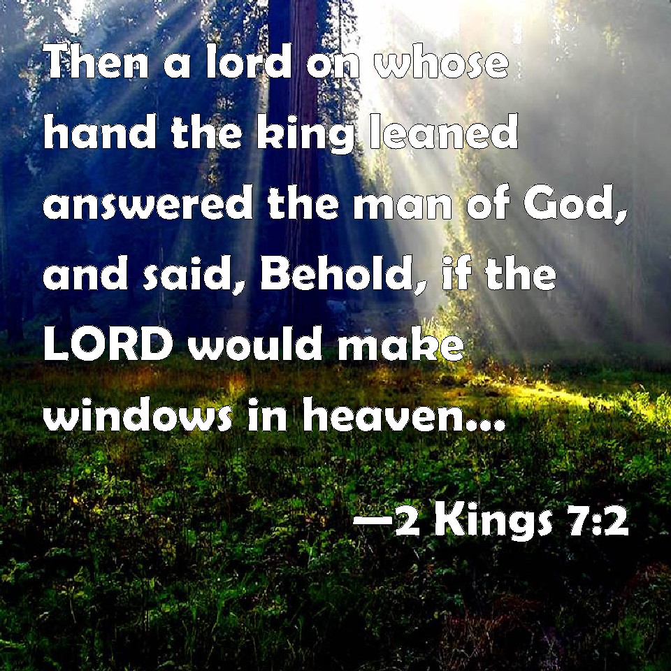 2 Kings 72 Then a lord on whose hand the king leaned answered the man