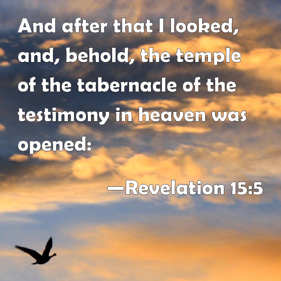 Revelation 155 And after that I looked, and, behold, the temple of the