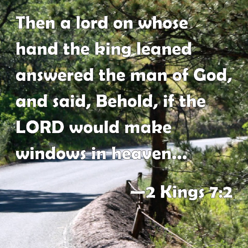 2 Kings 72 Then a lord on whose hand the king leaned answered the man