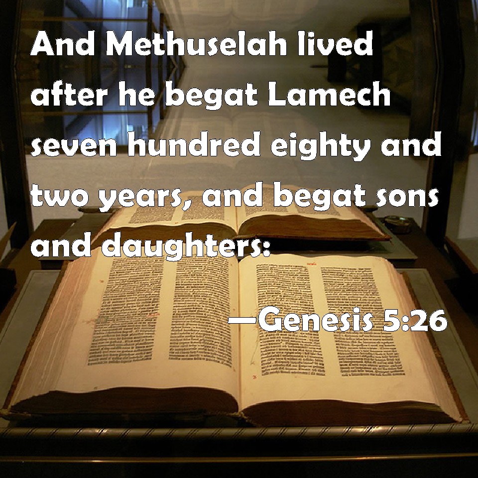 Genesis 526 And Methuselah lived after he begat Lamech seven hundred