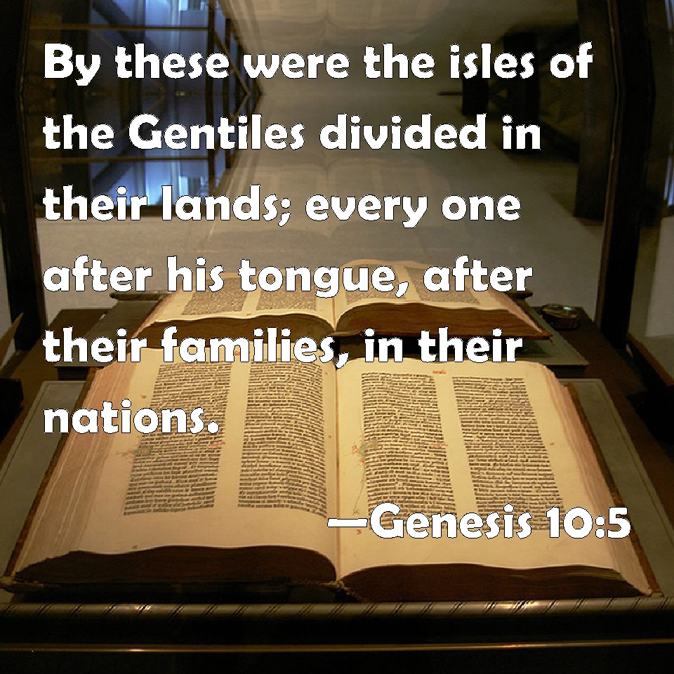Genesis 105 By these were the isles of the Gentiles divided in their