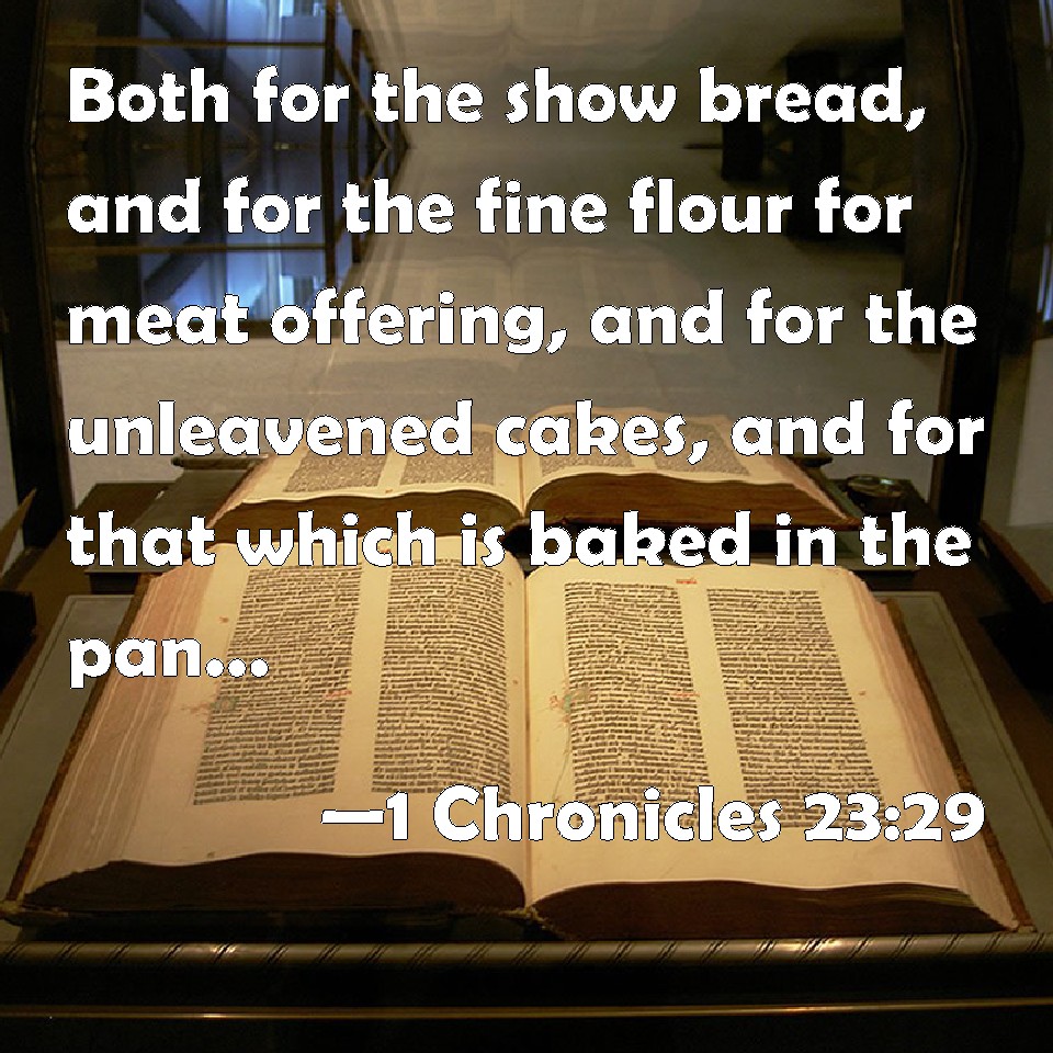 1 Chronicles 2329 Both for the show bread, and for the fine flour for