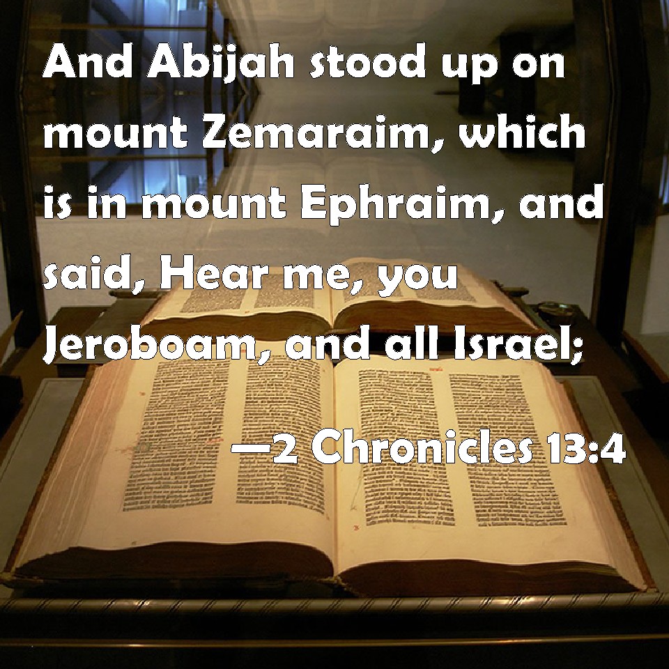 2 Chronicles 134 And Abijah stood up on mount Zemaraim, which is in