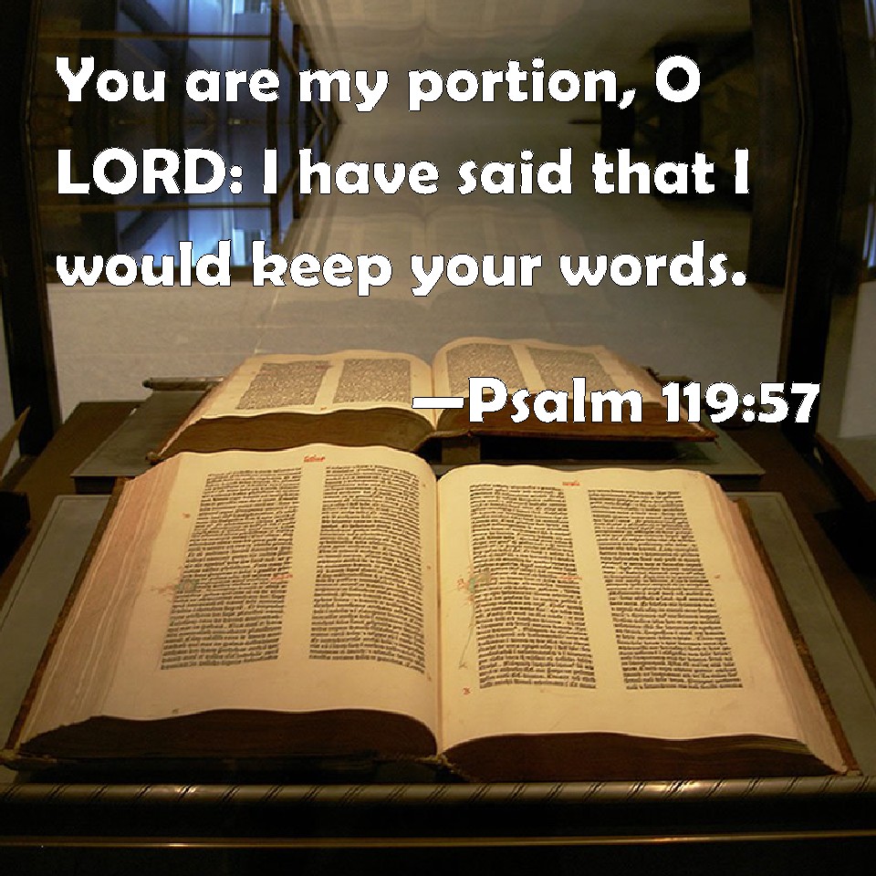 Psalm 11957 You are my portion, O LORD I have said that I would keep
