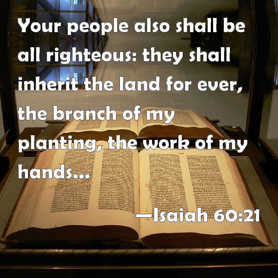 Isaiah 6021 Your people also shall be all righteous they shall