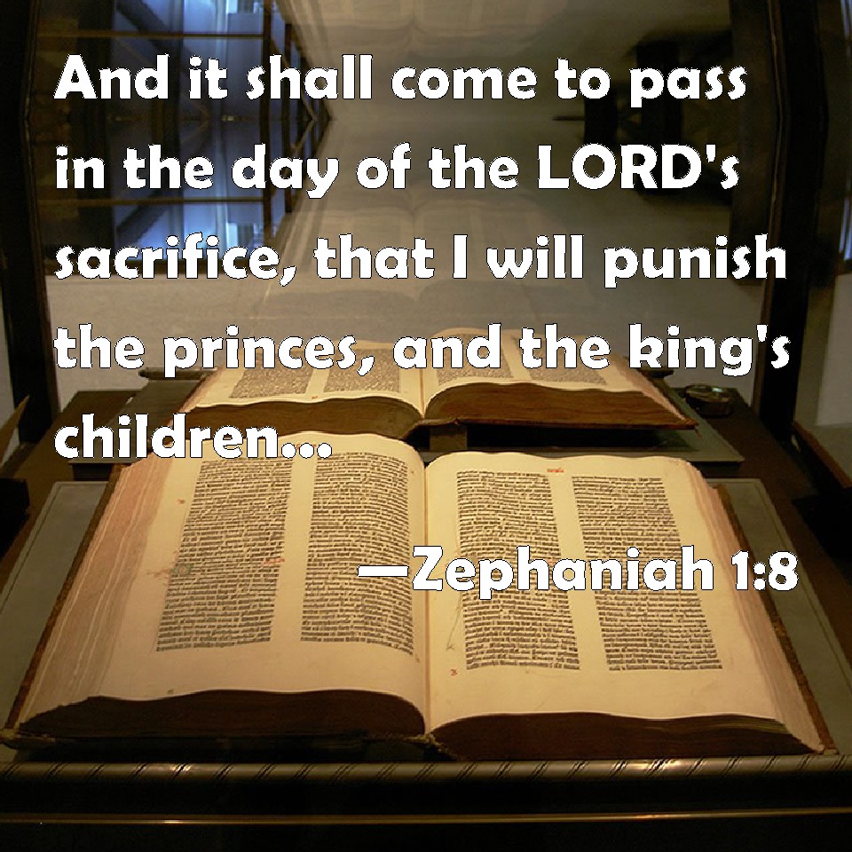 Zephaniah 18 And it shall come to pass in the day of the LORD's