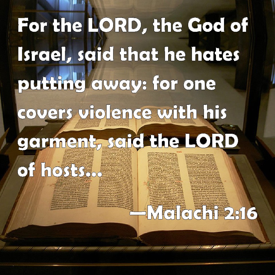 Malachi 216 For the LORD, the God of Israel, said that he hates putting away for one covers