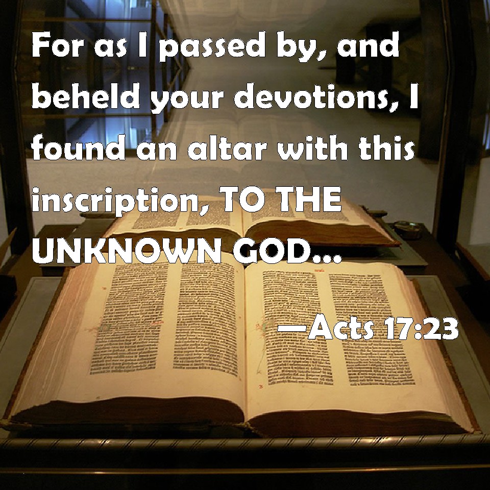 Acts 1723 For as I passed by, and beheld your devotions, I found an