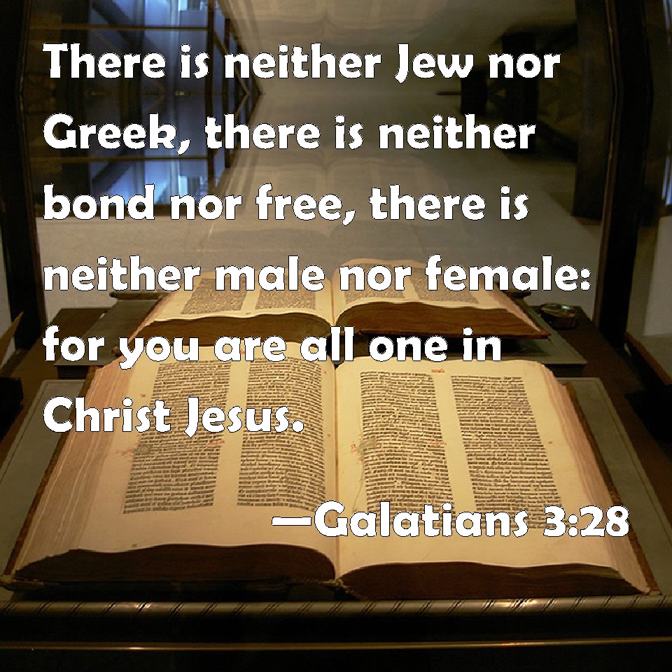 Galatians 328 There is neither Jew nor Greek, there is neither bond