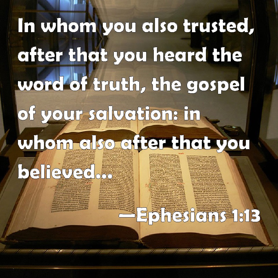 Ephesians 113 In whom you also trusted, after that you heard the word