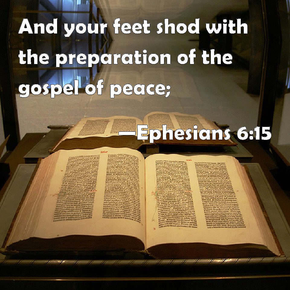 Ephesians 615 And your feet shod with the preparation of the gospel of