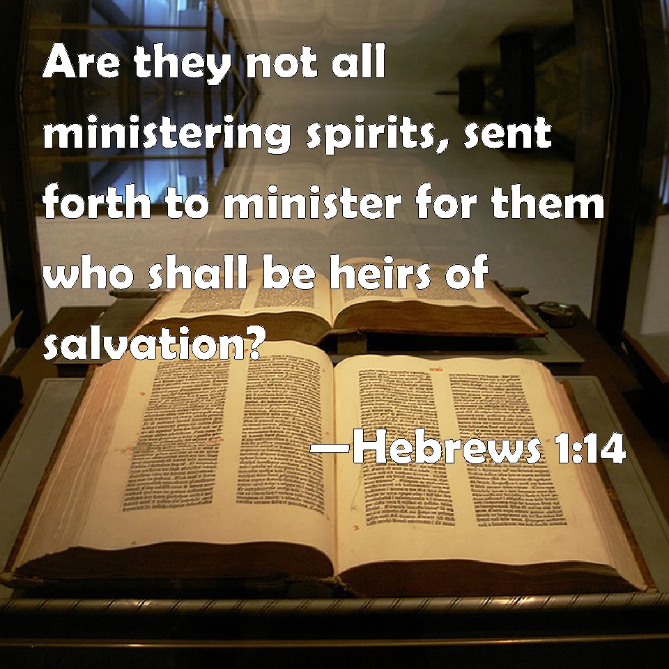 Hebrews 114 Are they not all ministering spirits, sent forth to