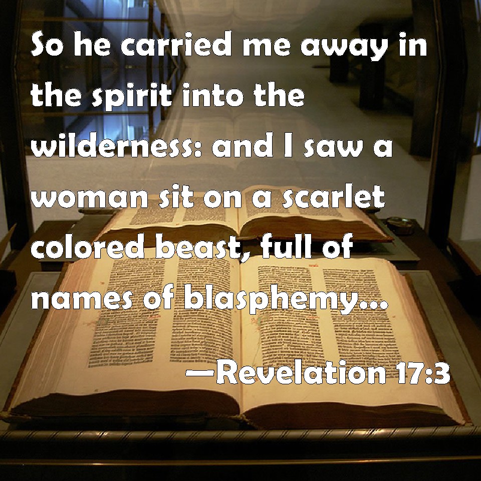 Revelation 173 So he carried me away in the spirit into the wilderness